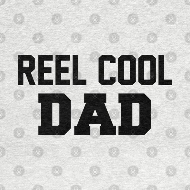 Reel cool DAD,Fathers day by MultiiDesign